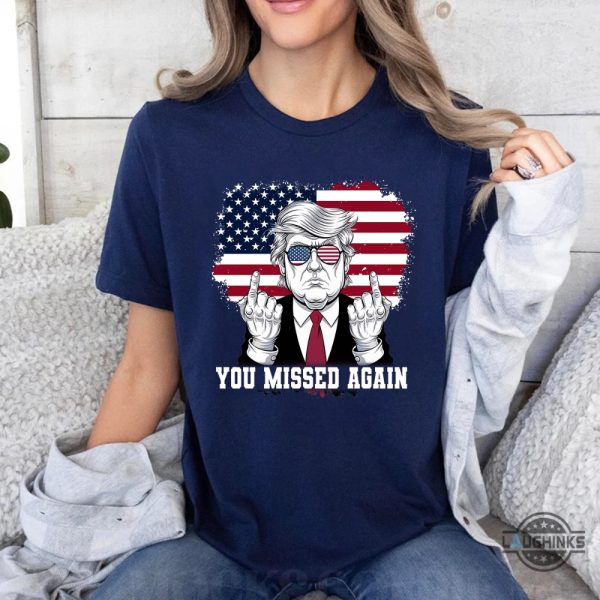 trump you missed again shirt middle finger donald trump assassination shirt shooting tee laughinks 2