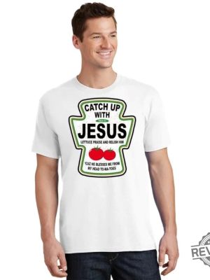 Catch Up With Jesus Funny Ketchup Faith T Shirt Christian Shirt Baptism Gift Catch Up With Jesus Shirt revetee 2