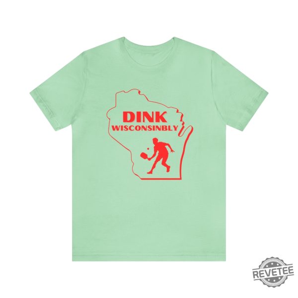 Pickleball Funny Shirt Dink Wisconsinbly Pickleball T Shirt Wisconsin Pickleball Shirt Drink Wisconsinbly Shirt revetee 2