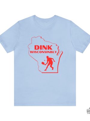 Pickleball Funny Shirt Dink Wisconsinbly Pickleball T Shirt Wisconsin Pickleball Shirt Drink Wisconsinbly Shirt revetee 3