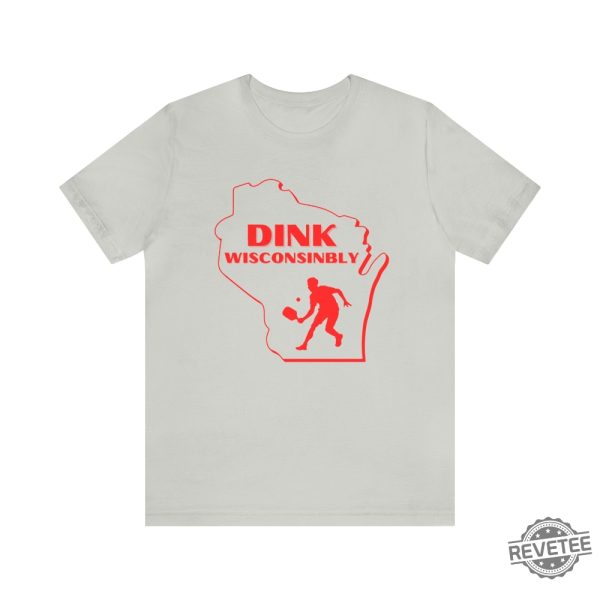 Pickleball Funny Shirt Dink Wisconsinbly Pickleball T Shirt Wisconsin Pickleball Shirt Drink Wisconsinbly Shirt revetee 7