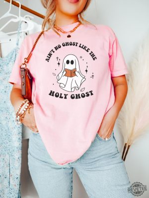 Aint No Ghost Like The Holy Ghost Shirt Christian Halloween Shirt Religious Halloween Tee Spooky Season Shirt revetee 5