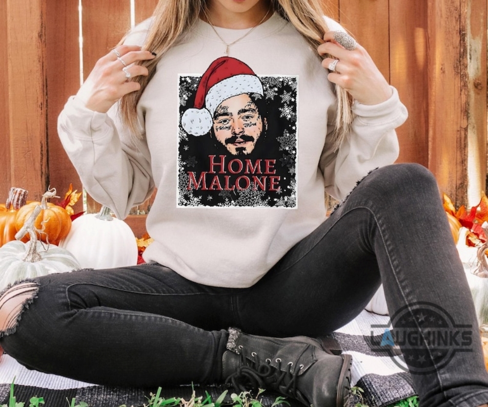 Home Malone Sweatshirt T Shirt Hoodie Funny Ghost Malone Halloween Christmas Shirt