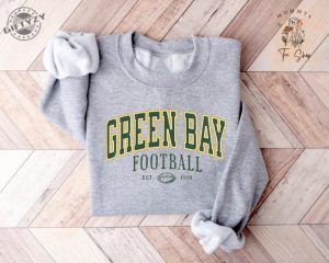 Green Bay Football Shirt Trendy Green Bay Football Fan Tshirt Green Bay Game Day Hoodie Green Bay Sweatshirt Football Lover Shirt giftyzy 4