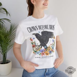 Crows Before Bros Shirt Fun Crow Shirt Crow Humor Shirt Fun Crow Merch Crows Before Bros T Shirt revetee 5