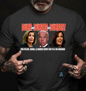 dumb and dumber and dumbest shirt pelosi biden and harris every day is a no brainer tee laughinks 1