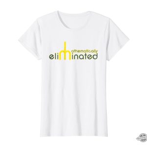 Mathematically Eliminated Iii Shirt Mathematically Eliminated Iii T Shirt trendingnowe 1