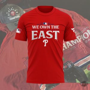 philadelphia phillies national league east division champions 2024 t shirt sweatshirt hoodie we own the east mlb red shirt laughinks 1