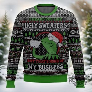 Kermit The Frog I Heard You Like Ugly Sweaters But Thats Non Of My Business Ugly Sweater revetee 3