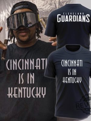 Cincinnati Is In Kentucky Shirt Cincinnati Is In Kentucky Sweatshirt Cincinnati Is In Kentucky Hoodie revetee 2