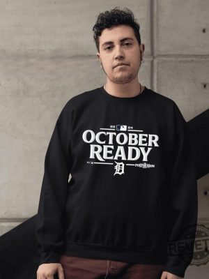 October Ready Detroit Tigers 2024 Mlb Postseason Shirt revetee 2