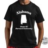 Alabama Home Of Harvard University Shirt Alabama Shirt Alabama Crimson Tide Football T Shirt trendingnowe 1