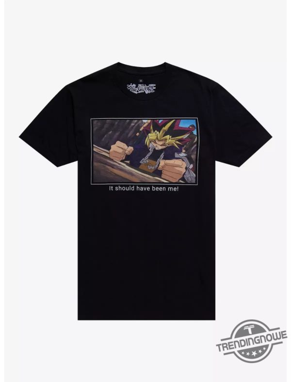 Yu Gi Oh Should Have Been Me Shirt trendingnowe 1