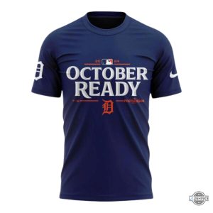 october ready tigers shirt 2024 nike detroit tigers football tee postseason gift laughinks 2