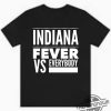 Indiana Fever Vs Everybody Shirt trendingnowe 1