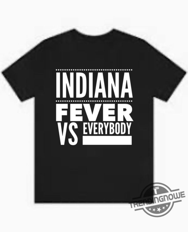 Indiana Fever Vs Everybody Shirt trendingnowe 1