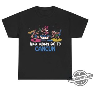 Bad Moms Go To Cancun Shirt trendingnowe 2