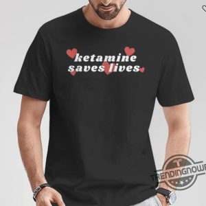 Ketamine Saves Lives Shirt Ketamine Horse Emergency Ketamine Saves Lives T Shirt trendingnowe 3