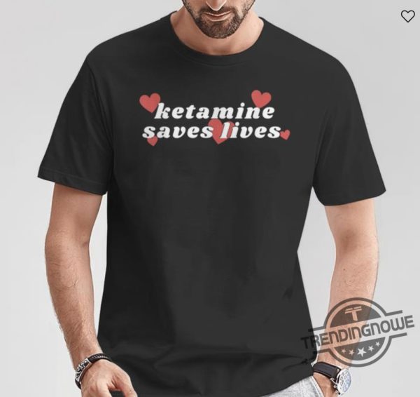 Ketamine Saves Lives Shirt Ketamine Horse Emergency Ketamine Saves Lives T Shirt trendingnowe 3