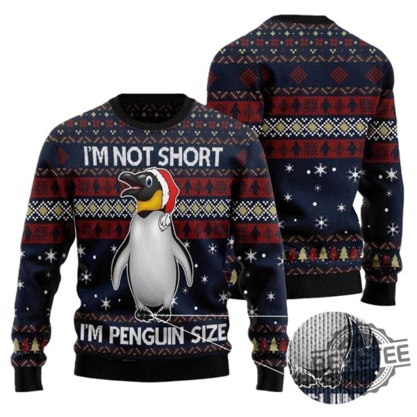 Im Not Short Im Penguin Ugly Christmas Sweater Im Not Short Im Penguin Christmas Sweatshirt revetee 2