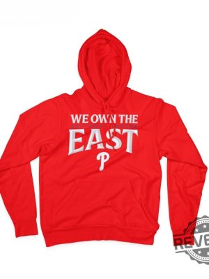 We Own The East Phillies Shirt We Own The East Phillies Sweatshirt We Own The East Phillies Hoodie revetee 2