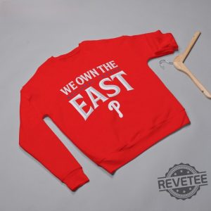 We Own The East Phillies Shirt We Own The East Phillies Sweatshirt We Own The East Phillies Hoodie revetee 3