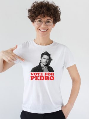 Vote For Pedro Pascal Shirt Pedro Pascal T Shirt The Last Of Us Shirt Vote For Pedro Shirt revetee 2