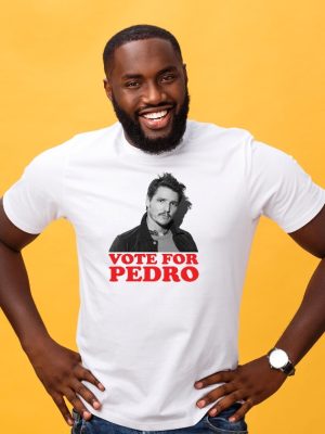 Vote For Pedro Pascal Shirt Pedro Pascal T Shirt The Last Of Us Shirt Vote For Pedro Shirt revetee 4