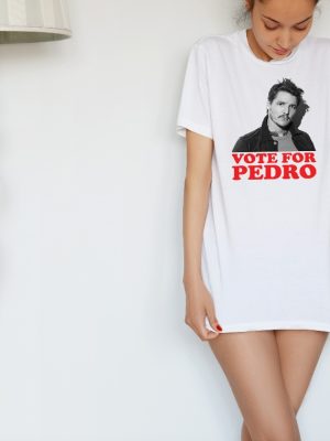 Vote For Pedro Pascal Shirt Pedro Pascal T Shirt The Last Of Us Shirt Vote For Pedro Shirt revetee 7