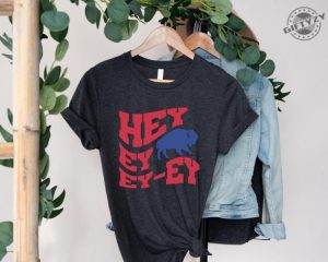 Hey Ey Ey Ey Tshirt Buffalo Football Shirt Lets Go Buffalo Tshirt Buffalo Sweatshirt Buffalo Ny Hoodie Buffalo Sweatshirt Buffalo Game Day Shirt giftyzy 3