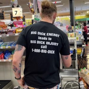 Big Dick Energy Leads To Big Dick Injury Shirt Big Dick Energy Leads To Big Dick Injury Call 1 800 Big Dick trendingnowe 3