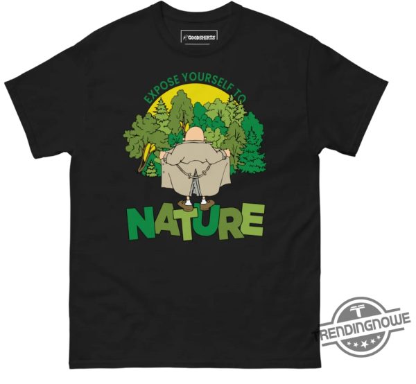 Expose Yourself To Nature Shirt Sweatshirt Hoodie trendingnowe 3