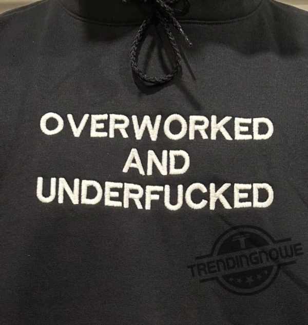 Overworked And Underfucked Embroidered Hoodie trendingnowe 2