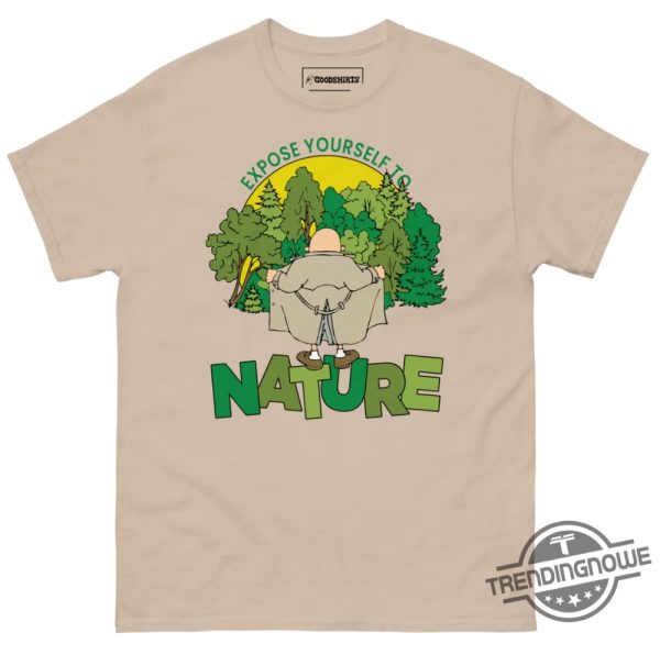 Expose Yourself To Nature Shirt Sweatshirt Hoodie trendingnowe 2 4