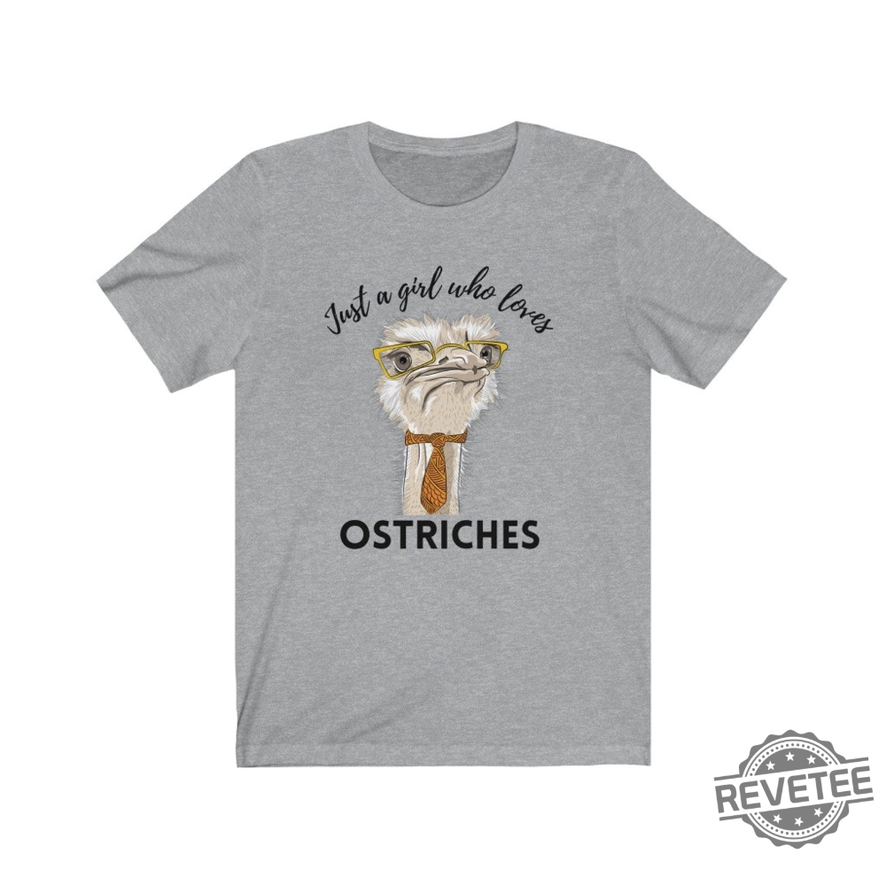 Funny Ostrich Shirt Gift For Ostrich Lover Ostrich Shirt Just A Girl Who Loves Ostriches Ostrich Shirt