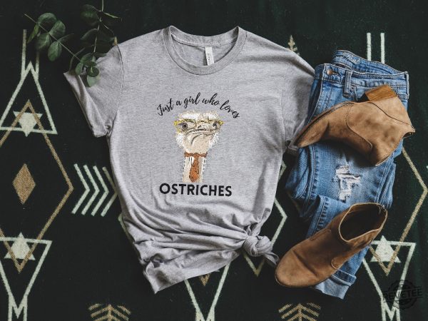 Funny Ostrich Shirt Gift For Ostrich Lover Ostrich Shirt Just A Girl Who Loves Ostriches Ostrich Shirt revetee 2