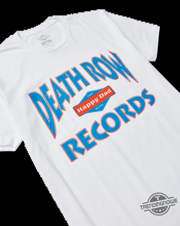 Happy Dad Death Row Records Collab Shirt trendingnowe 2