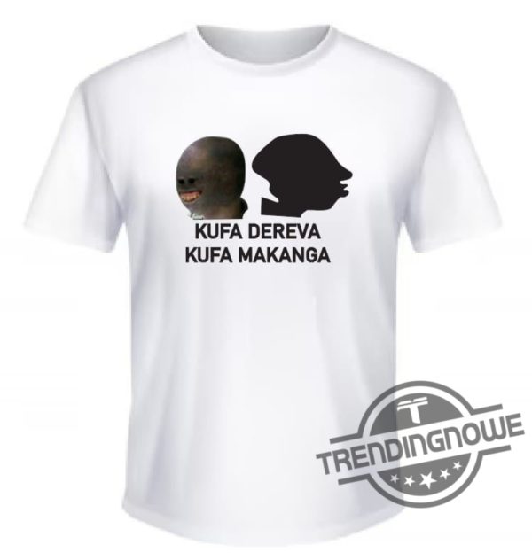 Kufa Dereva Kufa Makanga Shirt trendingnowe 1