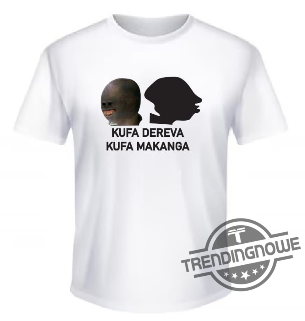 Kufa Dereva Kufa Makanga Shirt