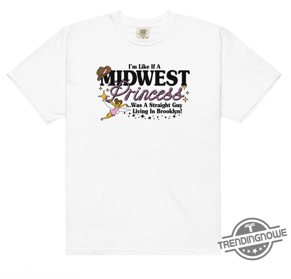 Im Like A Midwest Princess Shirt