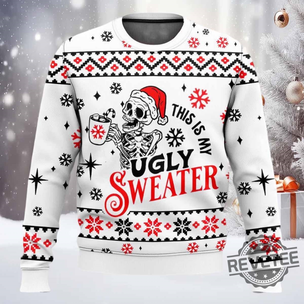 Skeleton This Is My Ugly Sweater Skeleton This Is My Christmas Sweatshirt