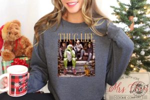 Thug Life Grinch Shirt Grinchmas Season Christmas Friends Sweatshirt Thug Life Christmas Movie Sweater Christmas Gifts giftyzy 3