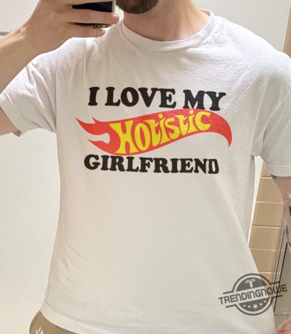 I Love My Hotistic Girlfriend Shirt trendingnowe 5