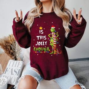 Is This Jolly Enough Shirt Christmas Sweatshirt The Grinch Christmas Shirt Christmas Grinch Tshirt revetee 3