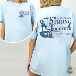 North Carolina Strong Together Shirt Nc Hurricane Helene Tshirt Western Nc Support Hoodie Stay Strong Western Nc Sweatshirt High Country North Carolina Shirt giftyzy 4