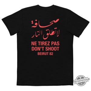 Ne Tirez Pas Dont Shoot Beirut 82 Shirt trendingnowe 2