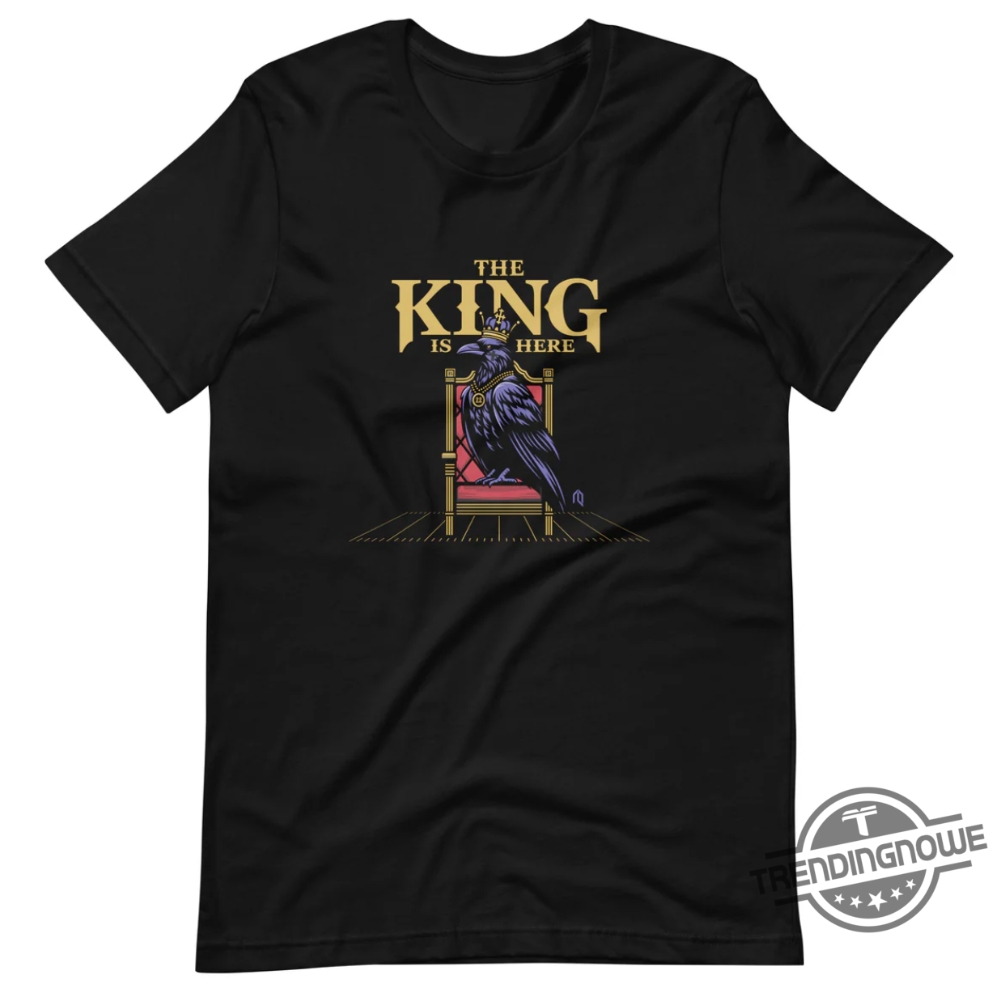 Derrick Henry The King Is Here Shirt