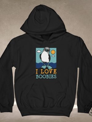 I Love Boobies T Shirt Bird Watching Gift For Birdwatcher Ornithologist Sweatshirt Hoodie revetee 3