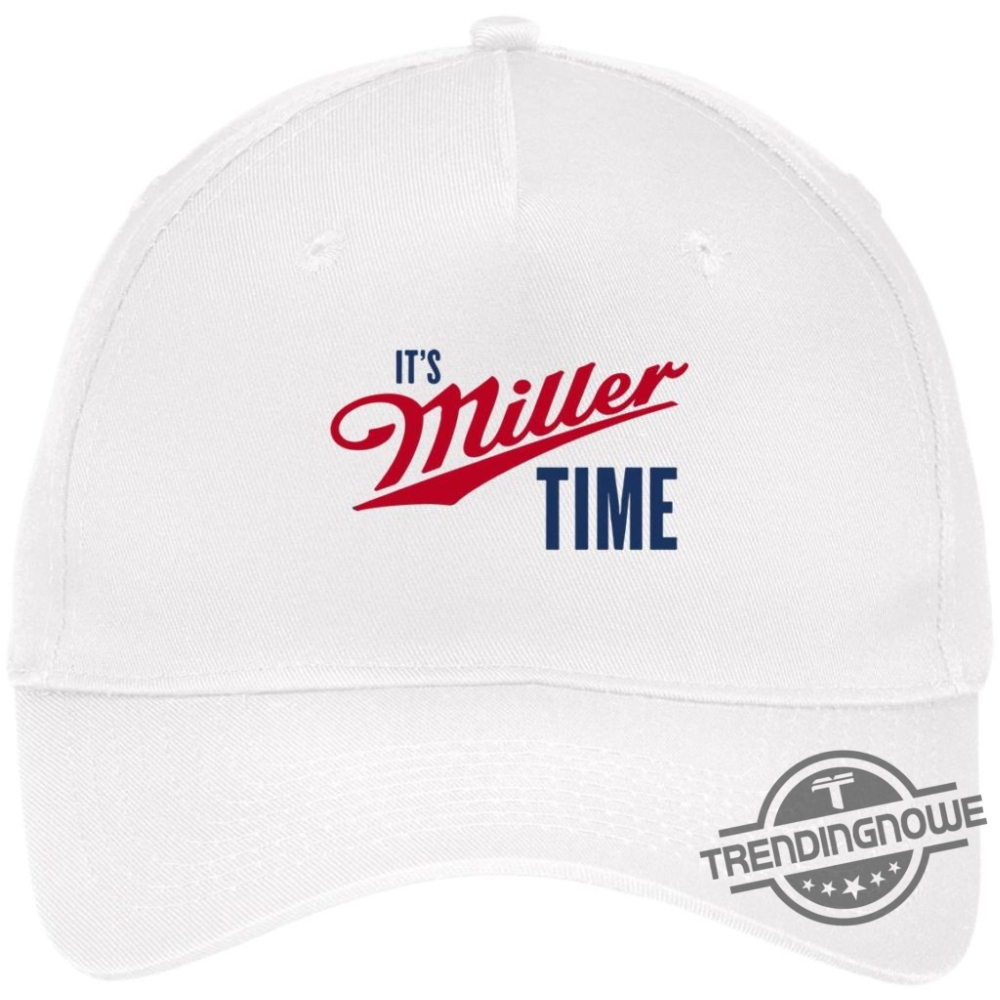 Its Miller Time Hat