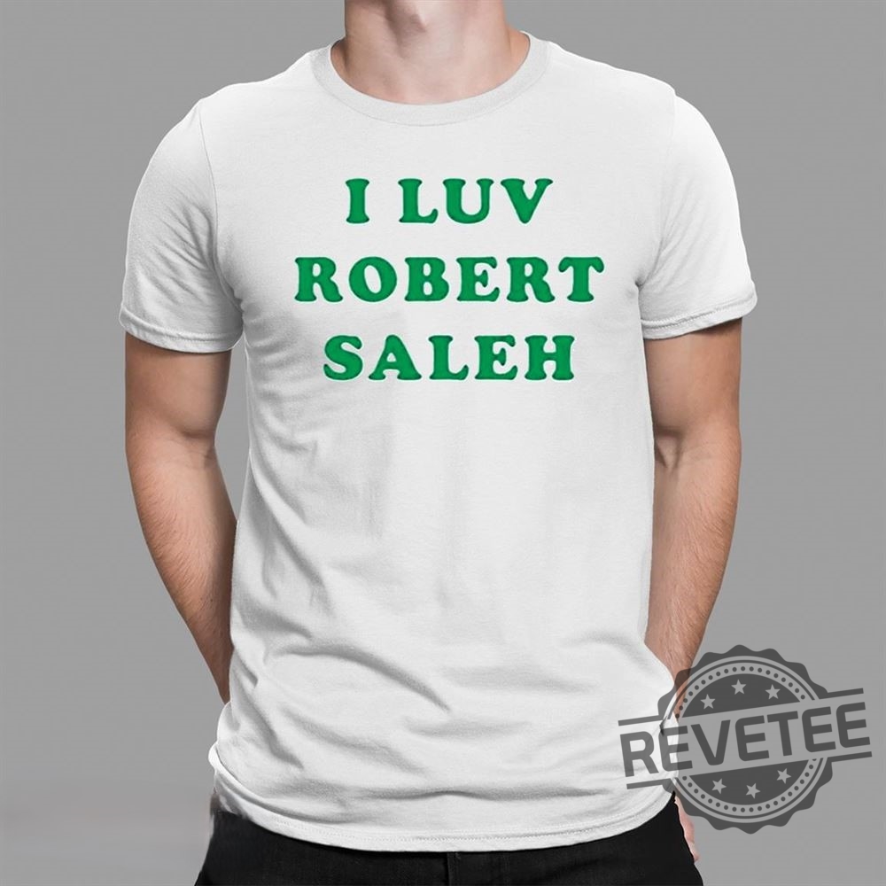 I Luv Robert Saleh Shirt Sweatshirt Hoodie